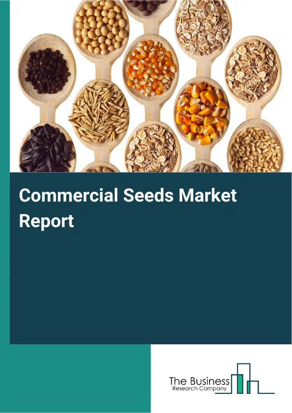 Global Commercial Seeds Market Report 2026