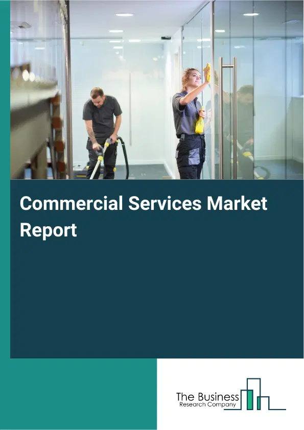 Global Commercial Services Market Report 2026