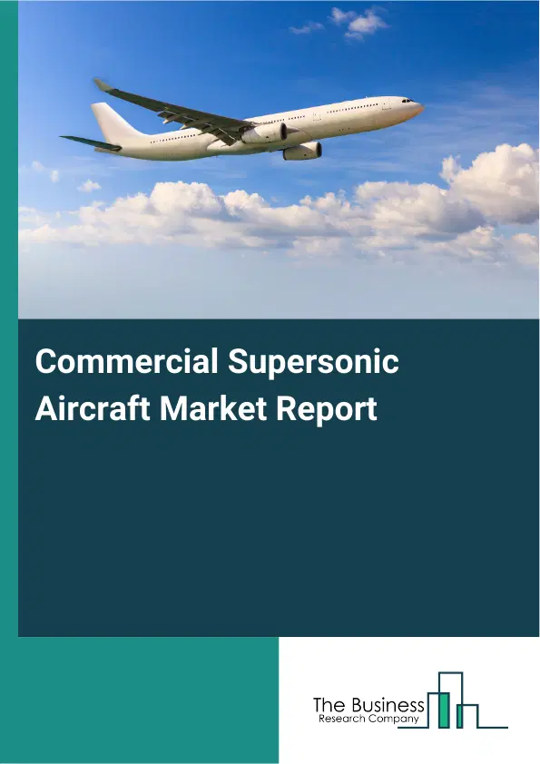 Global Commercial Supersonic Aircraft Market Report 2026