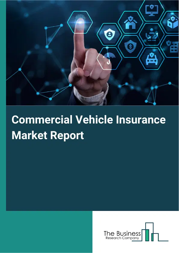 Global Commercial Vehicle Insurance Market Report 2026
