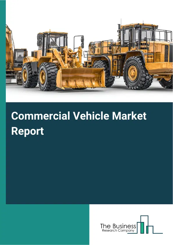 Global Commercial Vehicle Market Report 2026