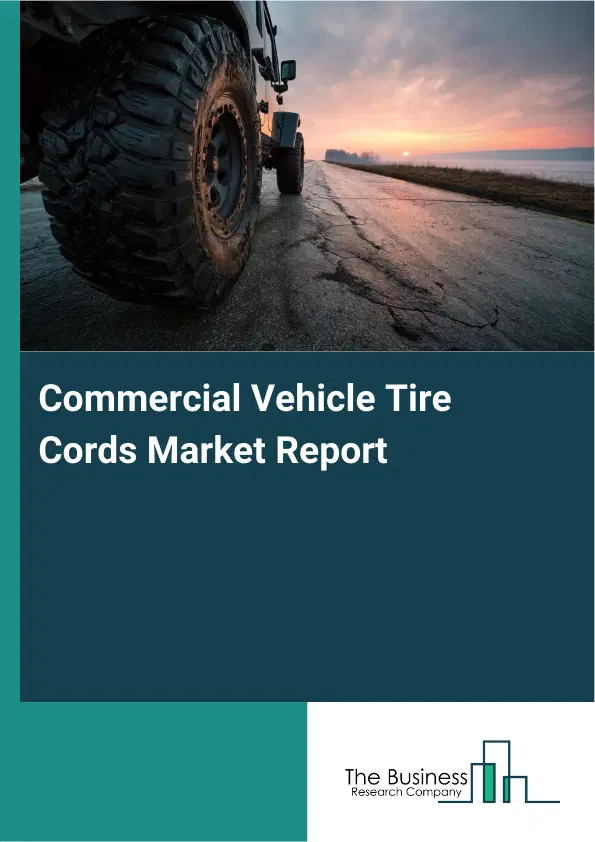 Global Commercial Vehicle Tire Cords Market Report 2026