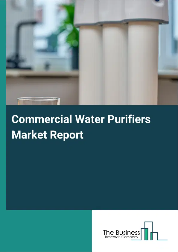 Global Commercial Water Purifiers Market Report 2026