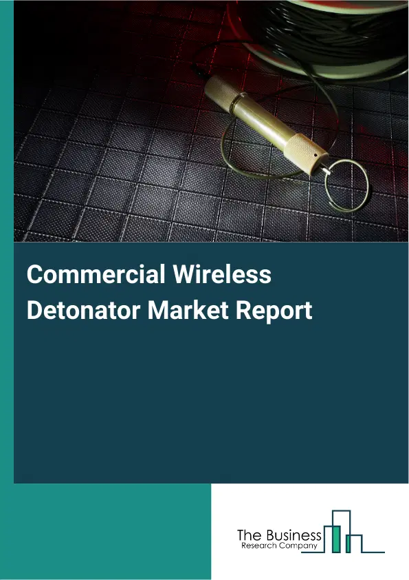 Global Commercial Wireless Detonator Market Report 2026