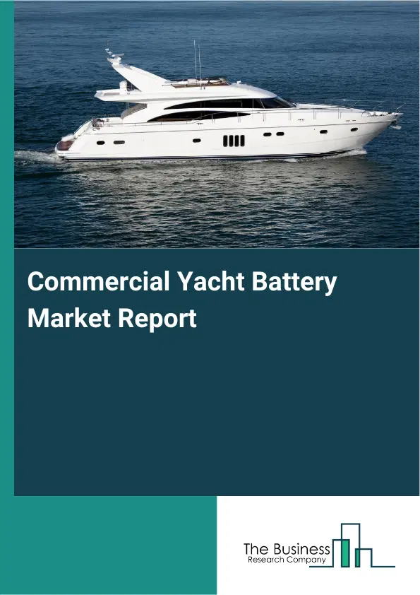 Global Commercial Yacht Battery Market Report 2026