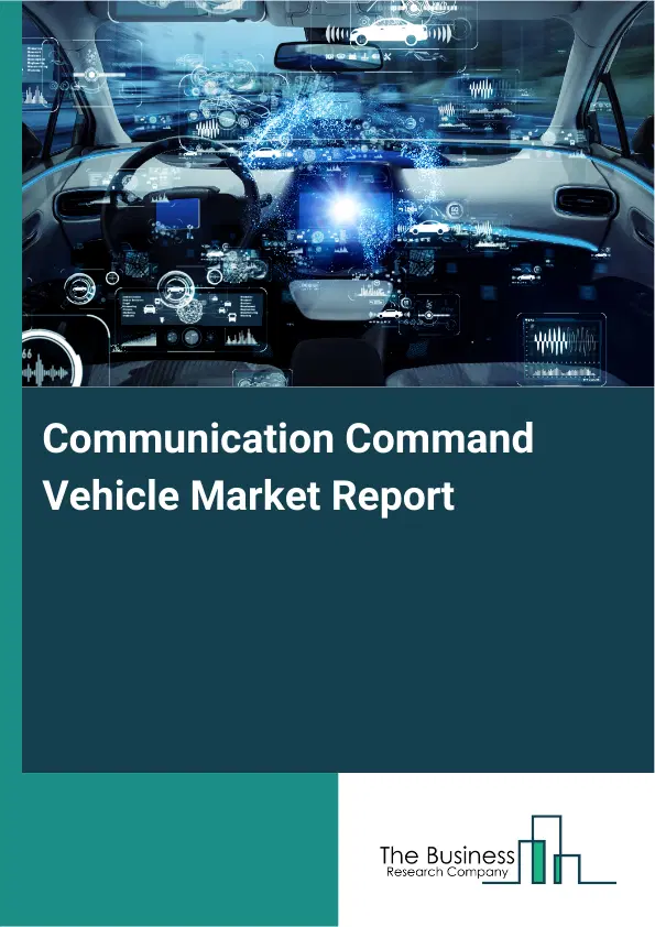 Global Communication Command Vehicle Market Report 2026