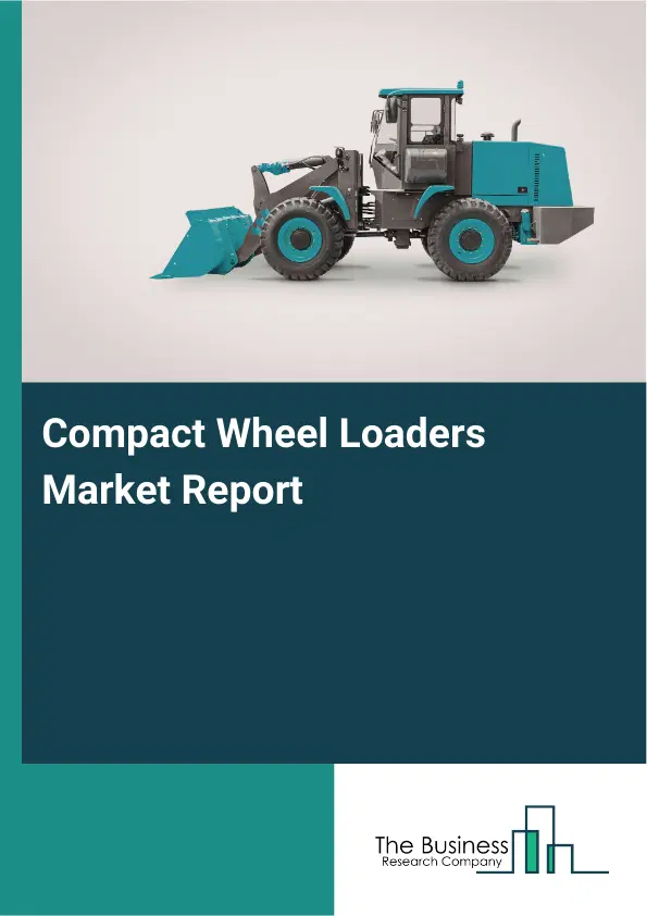 Global Compact Wheel Loaders Market Report 2026