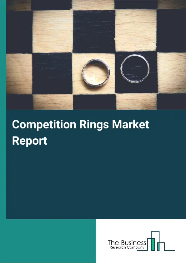 Global Competition Rings Market Report 2026