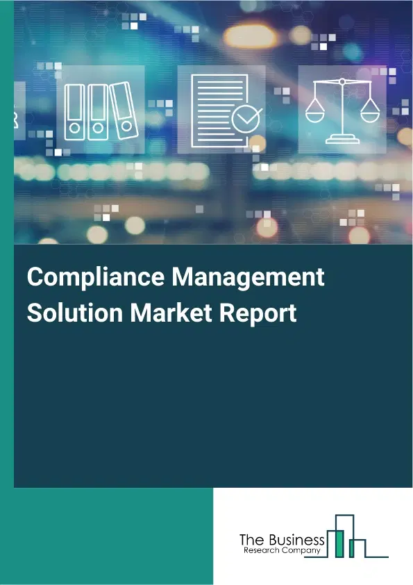 Global Compliance Management Solution Market Report 2026