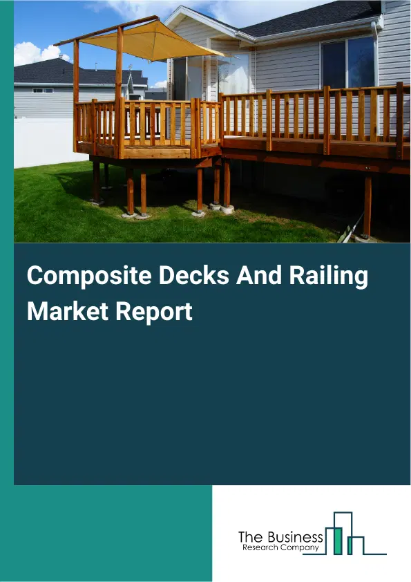 Global Composite Decks And Railing Market Report 2026
