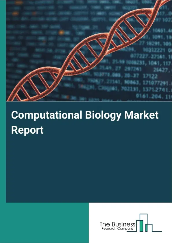 Global Computational Biology Market Report 2026