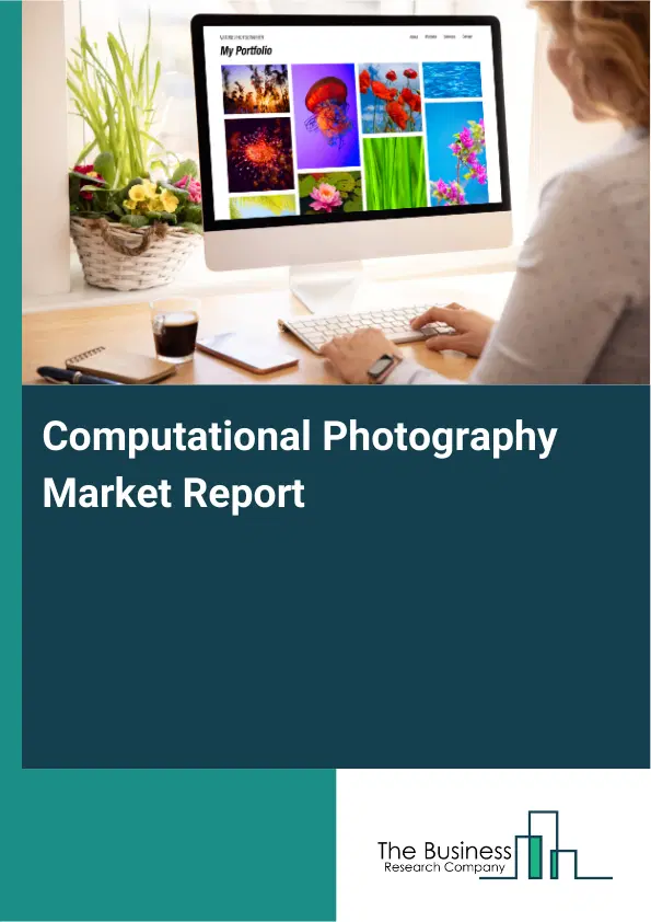Global Computational Photography Market Report 2026