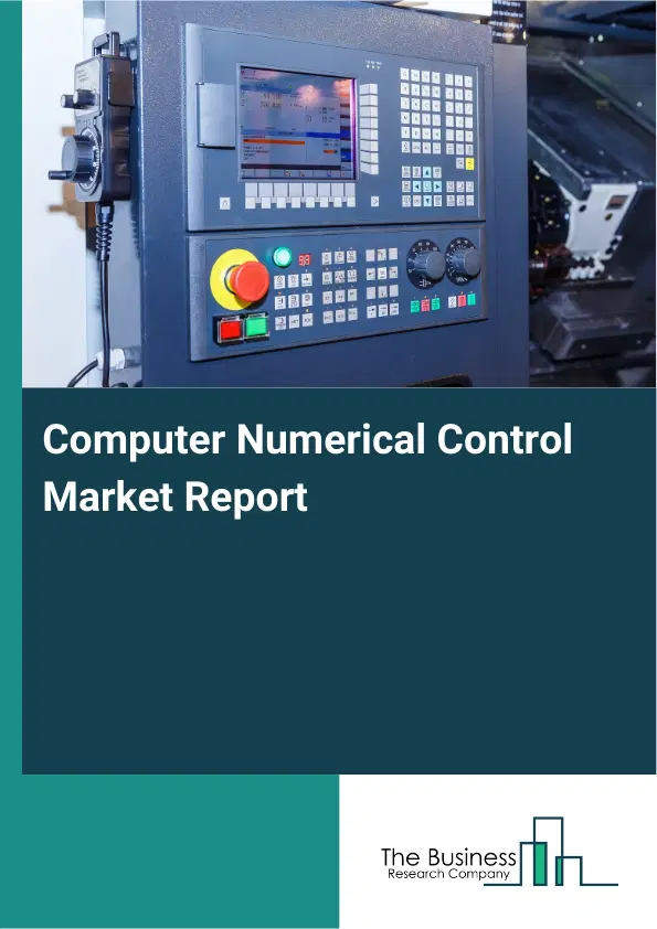 Global Computer Numerical Control Market Report 2026