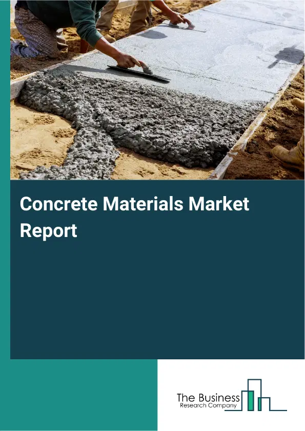 Global Concrete Materials Market Report 2026