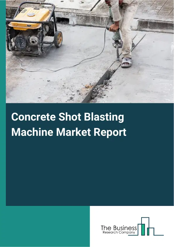 Global Concrete Shot Blasting Machine Market Report 2026