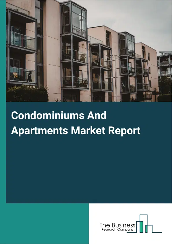 Global Condominiums And Apartments Market Report 2026