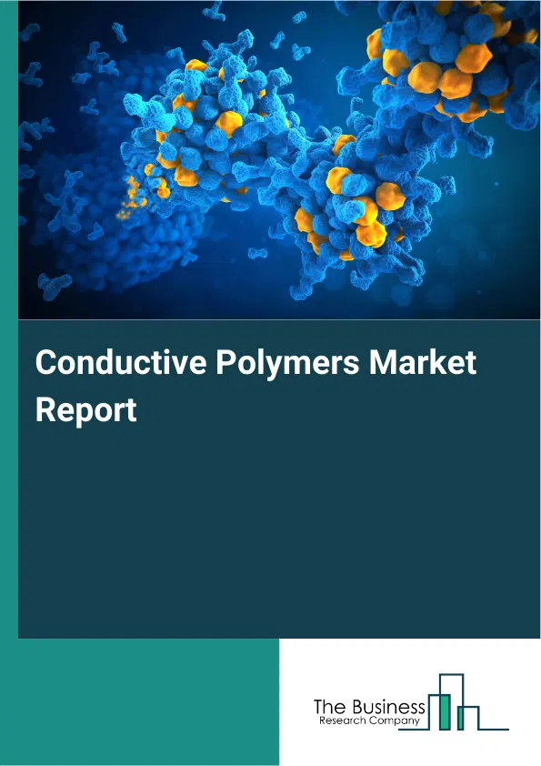Global Conductive Polymers Market Report 2026