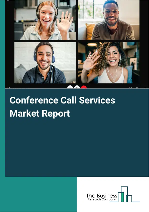 Global Conference Call Services Market Report 2026