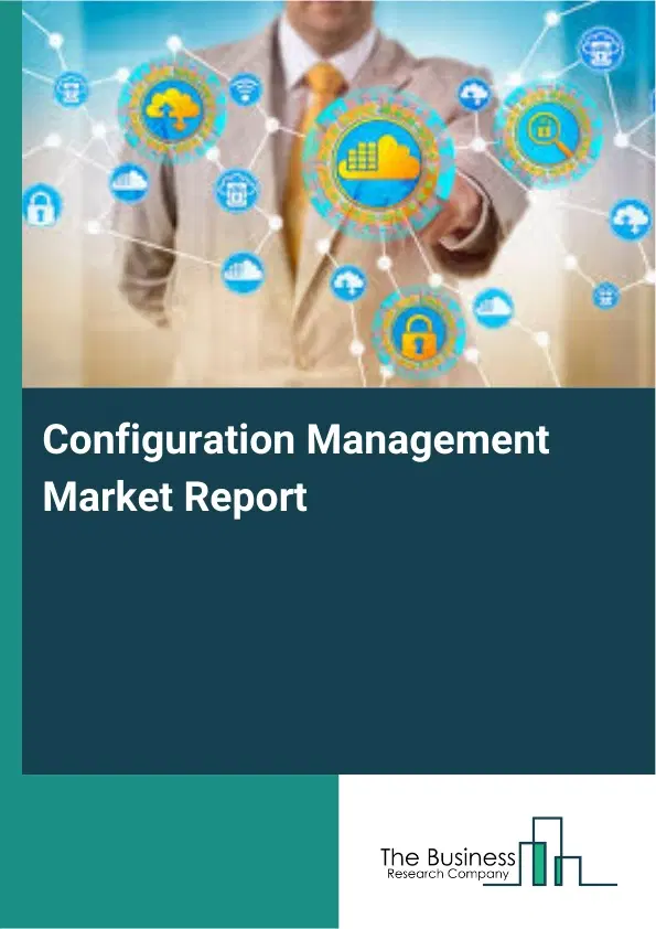 Global Configuration Management Market Report 2026
