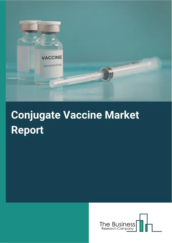 Global Conjugate Vaccine Market Report 2026