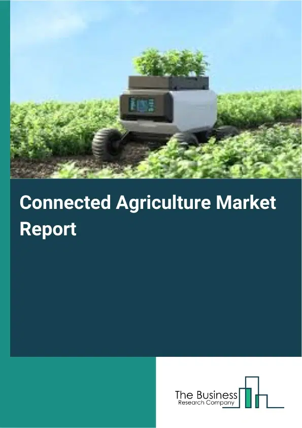 Global Connected Agriculture Market Report 2026