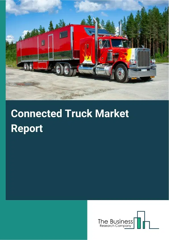 Global Connected Truck Market Report 2026