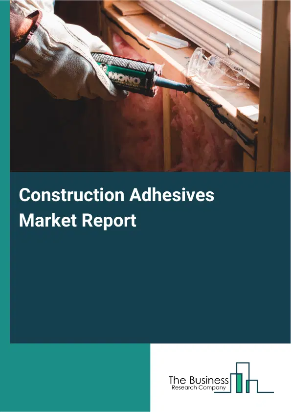 Global Construction Adhesives Market Report 2026