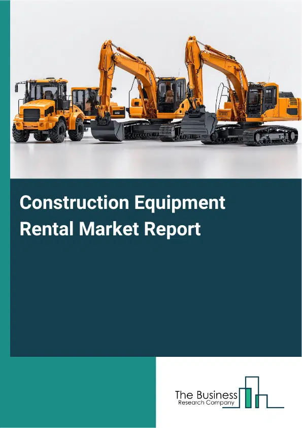 Global Construction Equipment Rental Market Report 2026
