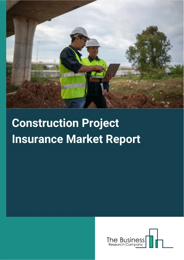 Global Construction Project Insurance Market Report 2026