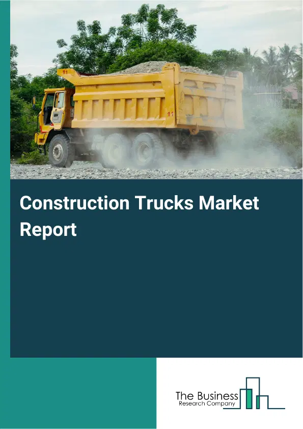 Global Construction Trucks Market Report 2026