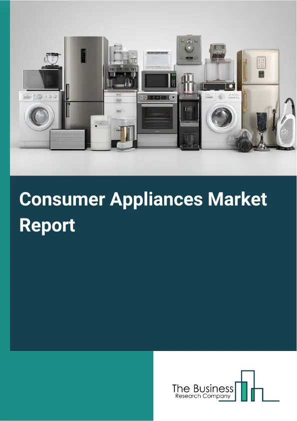 Global Consumer Appliances Market Report 2026