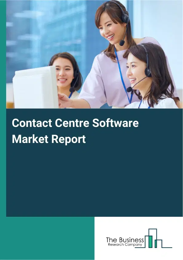 Global Contact Centre Software Market Report 2026