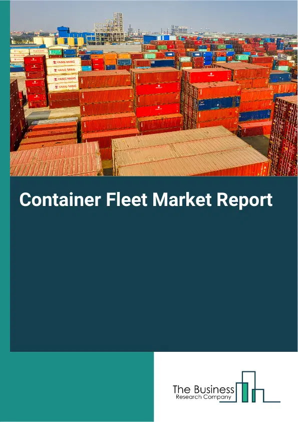 Global Container Fleet Market Report 2026