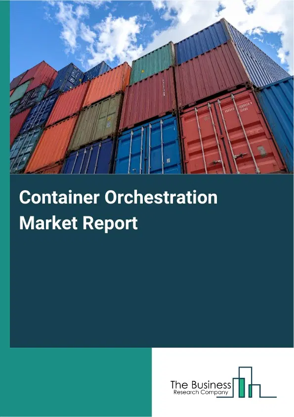 Global Container Orchestration Market Report 2026