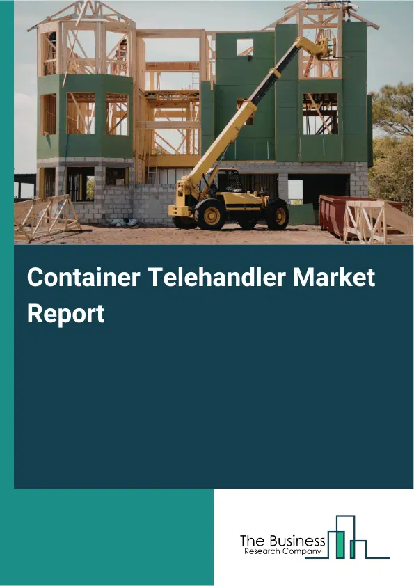 Global Container Telehandler Market Report 2026