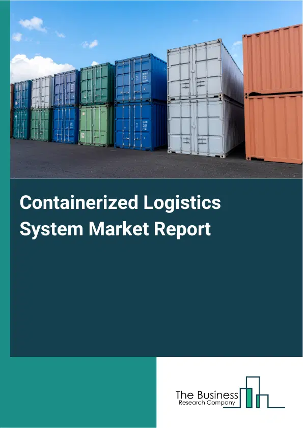 Global Containerized Logistics System Market Report 2026