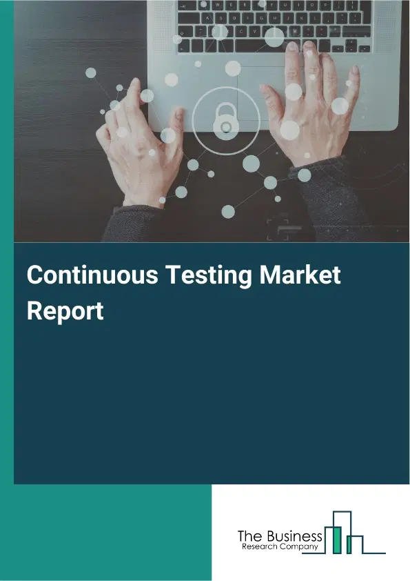 Global Continuous Testing Market Report 2026