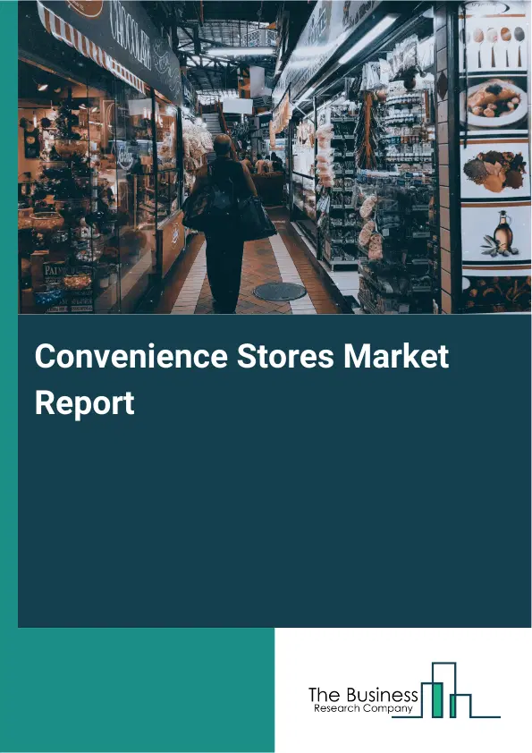 Global Convenience Stores Market Report 2026