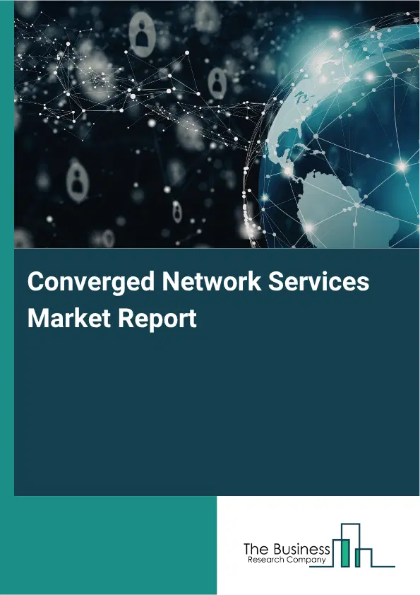 Converged Network Services Market Report 2026