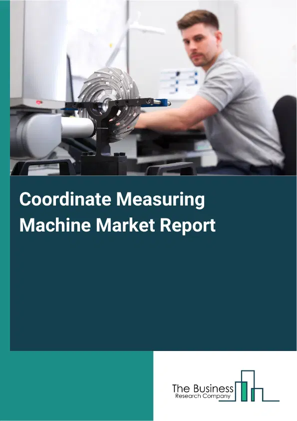 Global Coordinate Measuring Machine Market Report 2026