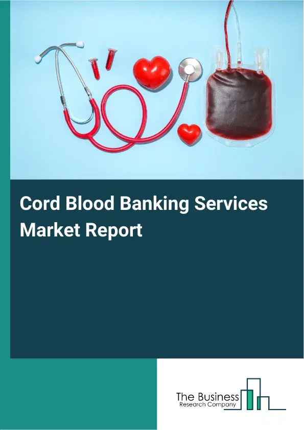 Global Cord Blood Banking Services Market Report 2026