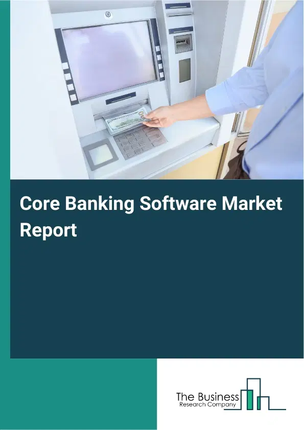 Global Core Banking Software Market Report 2026