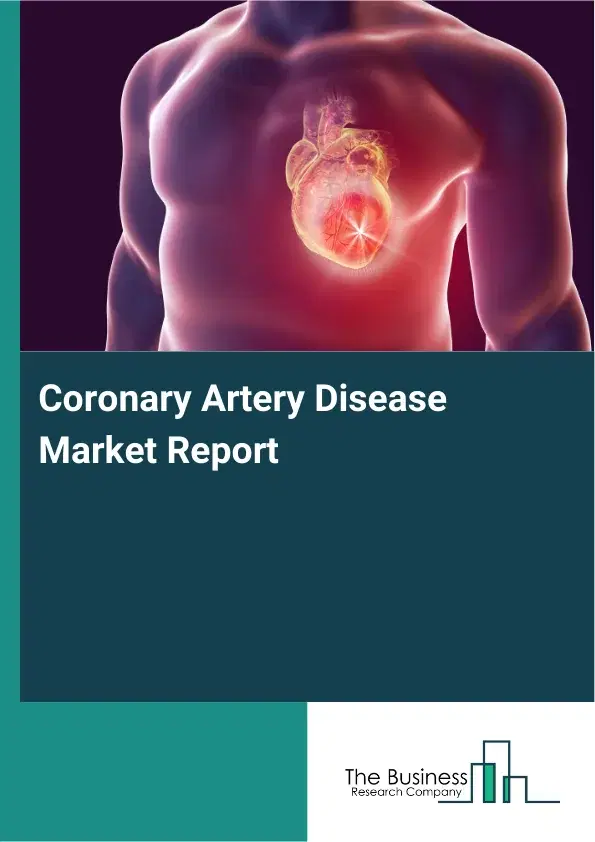 Global Coronary Artery Disease Market Report 2026