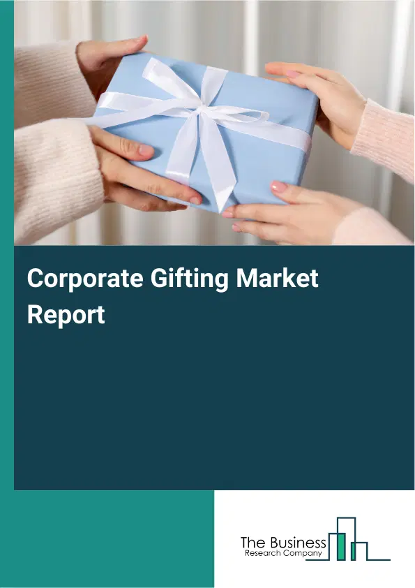 Global Corporate Gifting Market Report 2026