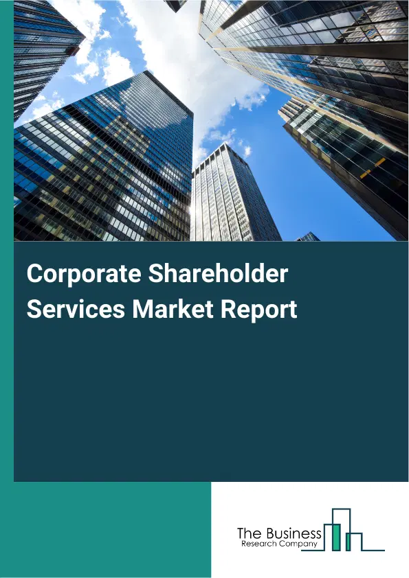 Global Corporate Shareholder Services Market Report 2026