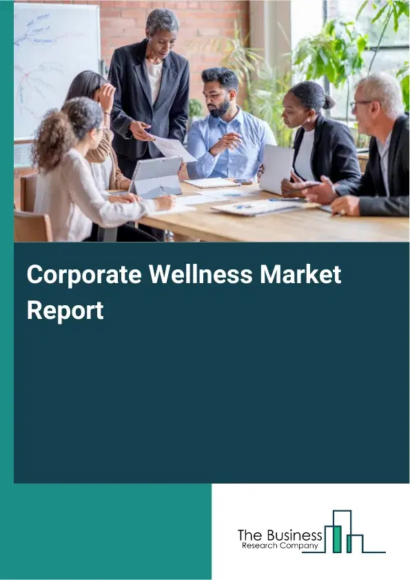 Global Corporate Wellness Market Report 2026