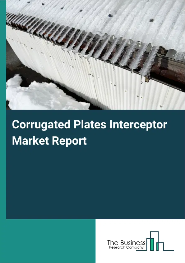 Corrugated Plates Interceptor Market Report 2026