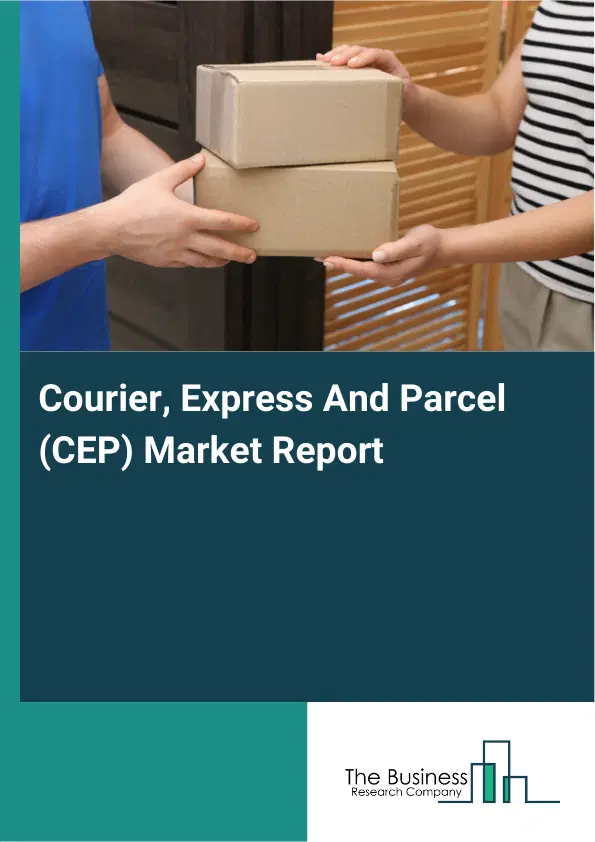 Global Courier, Express And Parcel (CEP) Market Report 2026