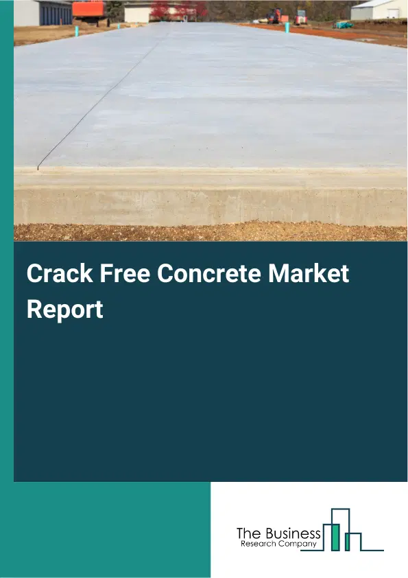 Global Crack Free Concrete Market Report 2026