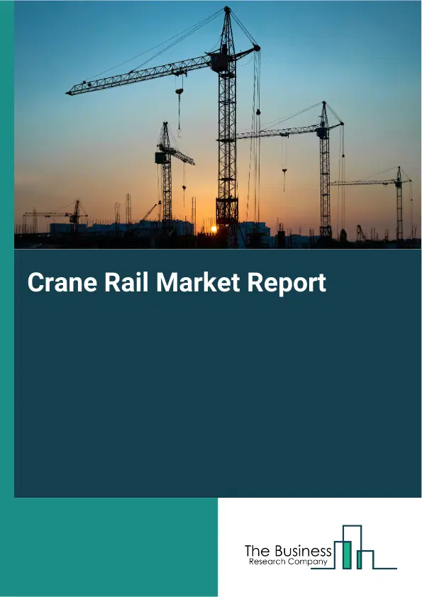 Global Crane Rail Market Report 2026